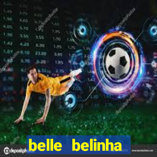 belle belinha vazados gratis